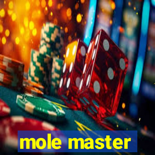 mole master